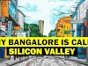 Why Bangalore is known as the Silicon Valley of India?