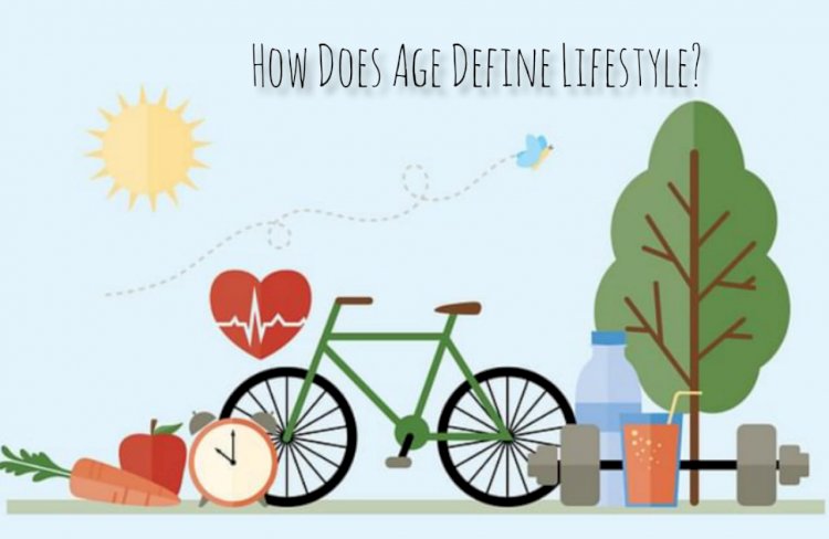 How does age define lifestyle?