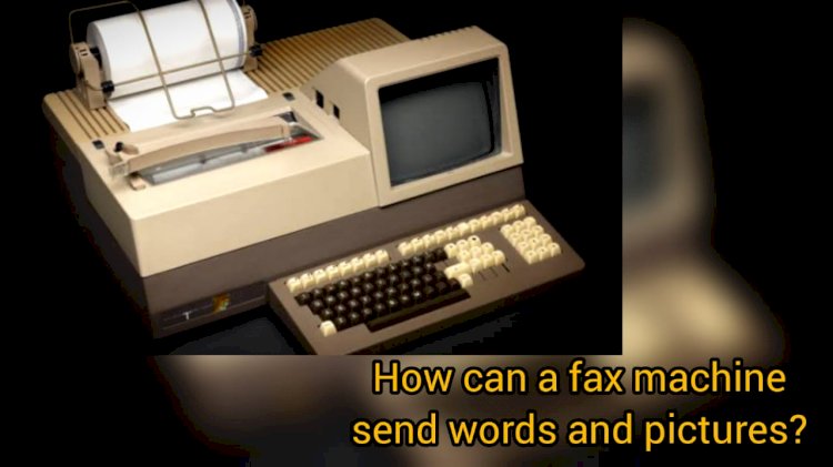 How can a fax machine send words and pictures?